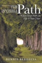  The Invisible Path: When Your Path in Life Is Not Clear 