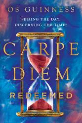  Carpe Diem Redeemed: Seizing the Day, Discerning the Times 