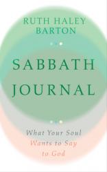  Sabbath Journal: What Your Soul Wants to Say to God 