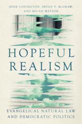  Hopeful Realism: Evangelical Natural Law and Democratic Politics 