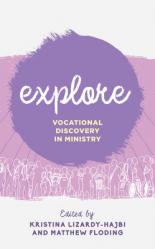  Explore: Vocational Discovery in Ministry 