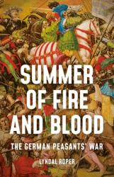  Summer of Fire and Blood: The German Peasants\' War 