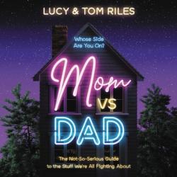  Mom vs. Dad: The Not-So-Serious Guide to the Stuff We\'re All Fighting about 