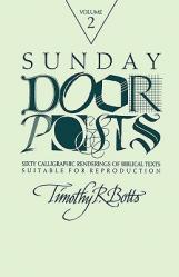  Sunday Door Posts II: Sixty Calligraphic Renderings of Biblical Texts Suitable for Reproduction (Sunday Doorposts) 