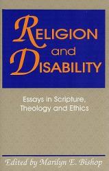  Religion and Disability: Essays in Scripture, Theology and Ethics 