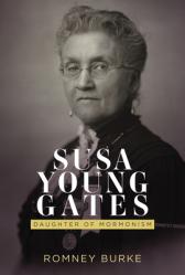  Susa Young Gates: Daughter of Mormonism 