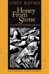  Honey from Stone: A Naturalist\'s Search for God 