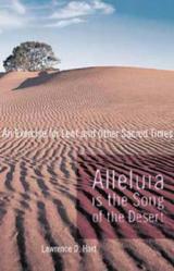  Alleluia is the Song of the Desert: An Exercise for Lent and other Sacred Times 