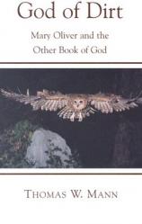  God of Dirt: Mary Oliver and the Other Book of God 