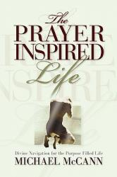  The Prayer Inspired Life 