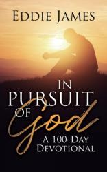  In Pursuit of God: A 100-Day Devotional 