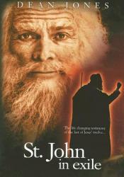  St. John in Exile: The Life Changing Testimony of the Last of Jesus\' Twelve... 