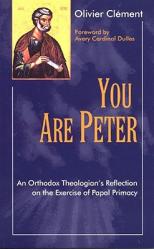  You Are Peter: An Orthodox Theologian\'s Reflection on the Exercise of Papal Primacy 