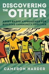  Discovering the Other: Asset-Based Approaches for Building Community Together 