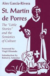  St. Martin de Porres: The \"Little Stories\" and the Semiotics of Culture 