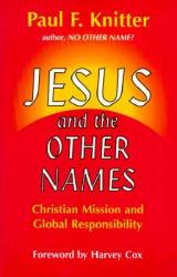  Jesus and the Other Names: Christian Mission and Global Responsibility 