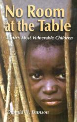  No Room at the Table: Earth\'s Most Vulnerable Children 