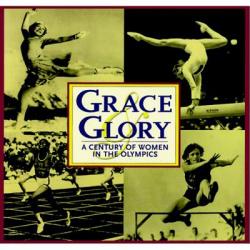  Grace and Glory: A Century of Women in the Olympics 