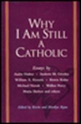  Why I Am Still a Catholic 