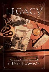  The Legacy: Ten Core Values Every Father Must Leave His Child 