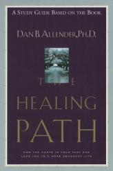  The Healing Path Study Guide: How the Hurts in Your Past Can Lead You to a More Abundant Life 