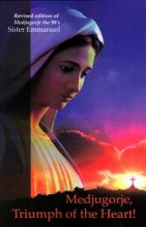  Medjugorje, Triumph of the Heart: Revised Edition of Medjugorje, the 90s 