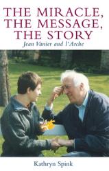  The Miracle, the Message, the Story: Jean Vanier and l\'Arche 