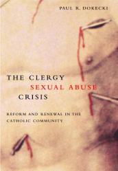  The Clergy Sexual Abuse Crisis: Reform and Renewal in the Catholic Community 