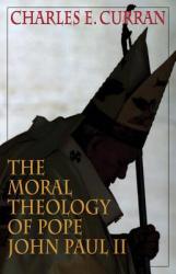  The Moral Theology of Pope John Paul II 