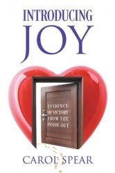  Introducing Joy: Evidence of Victory From the Inside Out 