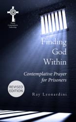  Finding God Within: Contemplative Prayer for Prisoners (Revised Edition) 