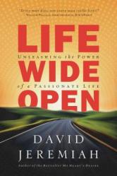  Life Wide Open: Unleashing the Power of a Passionate Life 