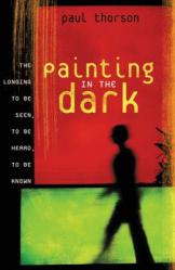  Painting in the Dark: The Longing to Be Seen, to Be Heard, and to Be Known 