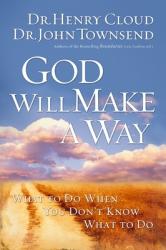  God Will Make a Way: What to Do When You Don\'t Know What to Do 