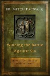  Winning the Battle Against Sin: Hope-Filled Lessons from the Bible 