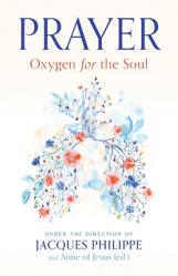  Prayer: Oxygen for the Soul 