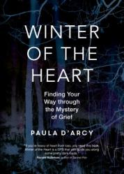  Winter of the Heart: Finding Your Way Through the Mystery of Grief 