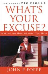  What\'s Your Excuse?: Making the Most of What You Have 