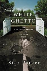  White Ghetto: How Middle Class America Reflects Inner City Decay 