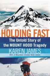  Holding Fast: The Untold Story of the Mount Hood Tragedy 