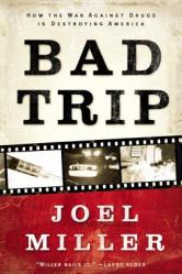  Bad Trip: How the War Against Drugs Is Destroying America 