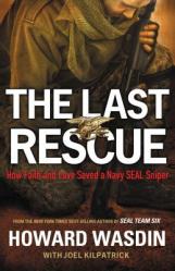  The Last Rescue: How Faith and Love Saved a Navy SEAL Sniper 