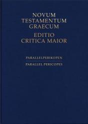  Novum Testamentum Editio Critica Maior: Parallel Pericopes of the Synoptic Gospels 