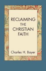  Reclaiming the Christian Faith 