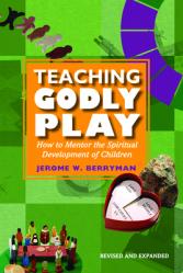  Teaching Godly Play: How to Mentor the Spiritual Development of Children 