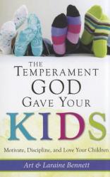  The Temperament God Gave Your Kids: Motivate, Discipline, and Love Your Children 