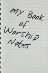  My Book of Worship Notes 