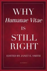  Why Humanae Vitae Is Still Right 