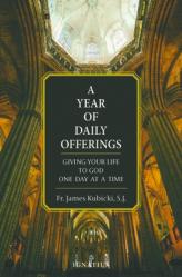  A Year of Daily Offerings: Giving Your Life to God One Day at a Time 