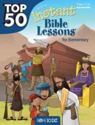  Top 50 Instant Bible Lessons for Elementary-Reproducible 